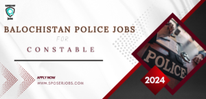 Balochistan Police Jobs 2024 for Constable BPS-07