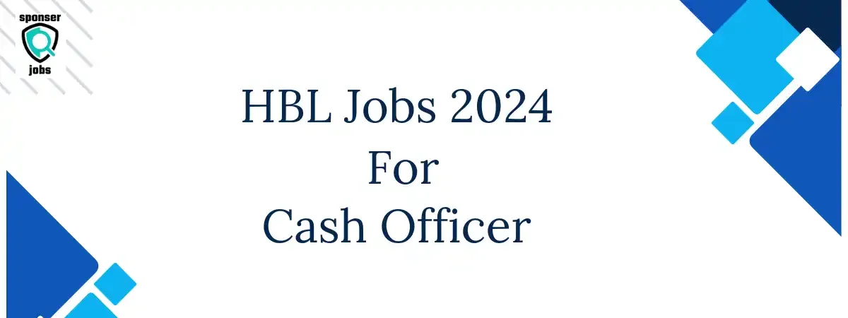 Latest HBL Jobs 2024| Cash Officer Positions